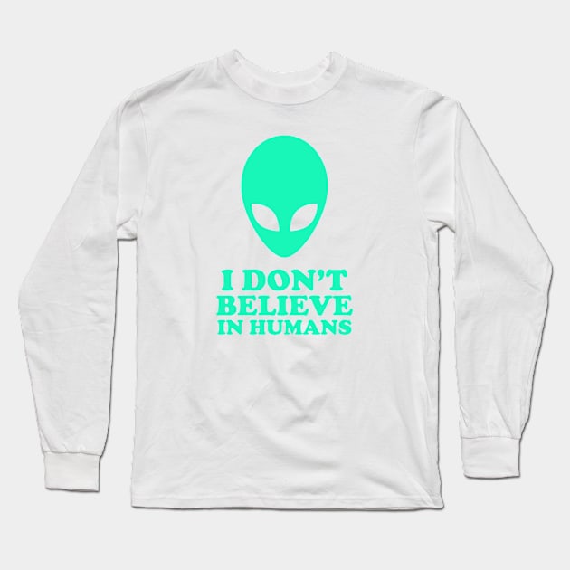 I don't Believe in Humans Long Sleeve T-Shirt by cecatto1994